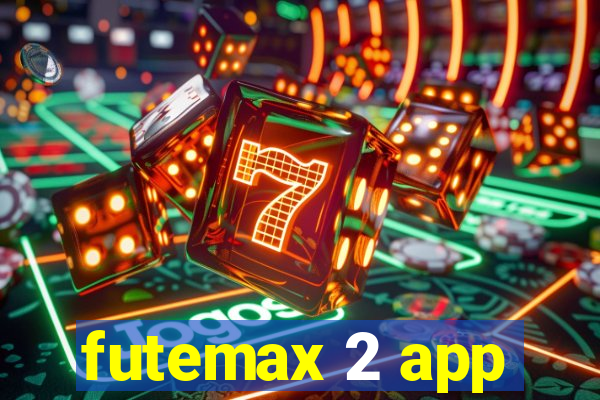 futemax 2 app